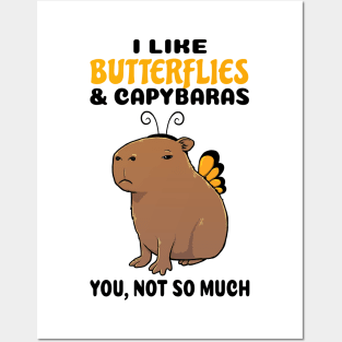 I Like Butterflies and Capybaras you not so much Posters and Art